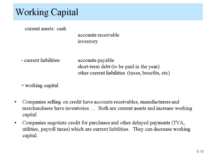 Working Capital  current assets: cash     accounts receivable  